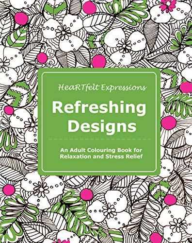 Refreshing Designs: An Adult Colouring Book for Relaxation and Stress Relief